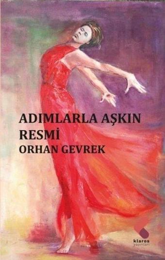 Adımlarla Aşkın Resmi - Orhan Gevrek - Klaros Yayınları