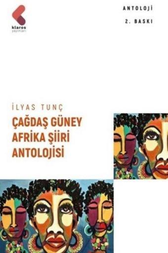 Çağdaş Güney Afrika Şiiri - İlyas Tunç - Klaros Yayınları