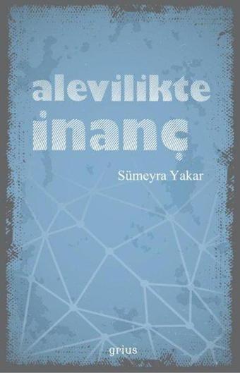 Alevilikte İnanç - Sümeyra Yakar - Grius