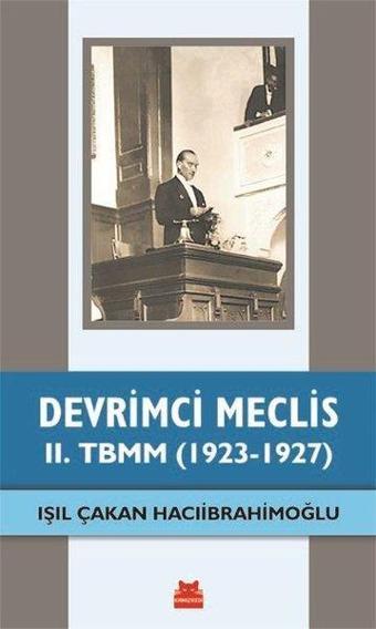 Devrimci Meclis - 2. TBMM 1923 - 1927 - Kırmızı Kedi Yayınevi