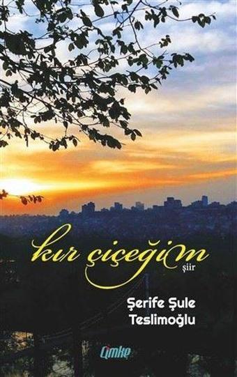 Kır Çiçeğim - Şerife Şule Teslimoğlu - Çimke
