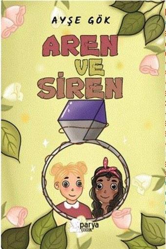 Aren ve Siren - Ayşe Gök - Parya Kitap