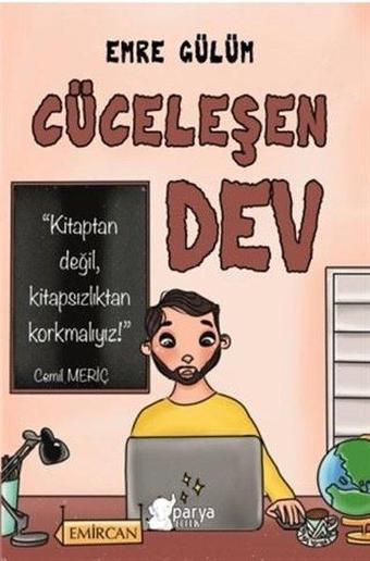 Cüceleşen Dev - Emre Gülüm - Parya Kitap