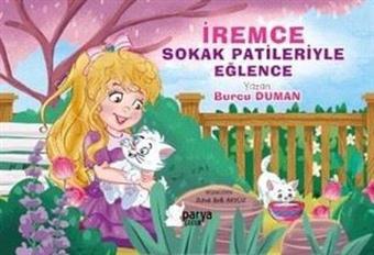 İremce - Sokak Patileriyle Eğlence - Burcu Duman - Parya Kitap