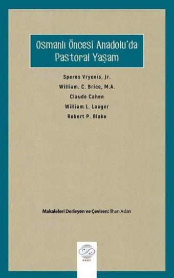 Osmanlı Öncesi Anadolu'da Pastoral Yaşam - Kolektif  - Post Yayın