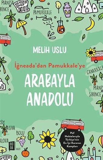 İğneada'dan Pamukkale'ye Arabayla Anadolu - Melih Uslu - Mona