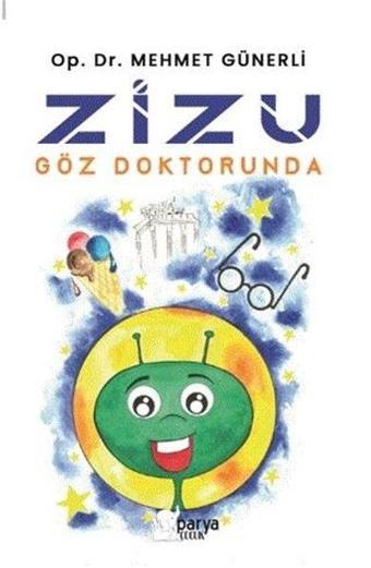 Zizu Göz Doktorunda - Mehmet Günerli - Parya Kitap