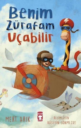 Benim Zürafam Uçabilir - Mert Arık - Timaş Çocuk