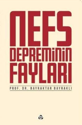 Nefs Depreminin Fayları - Bayraktar Bayraklı - Düşün Yayınları