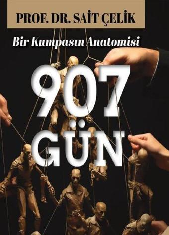 907 Gün - Bir Kumpasın Anatomisi - Sait Çelik - İtalik Yayınları