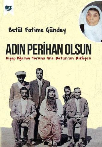 Adın Perihan Olsun - Diyap Ağa'nın Torunu Anne Hatun'un Hikayesi - Betül Fatime Günday - Biz Kitap