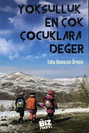 Yoksulluk En Çok Çocuklara Değer - Taha Ramazan Üresin - Biz Kitap