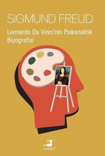 Leonardo Da Vinci'nin Psikanalitik Biyografisi - Sigmund Freud - Olimpos Yayınları