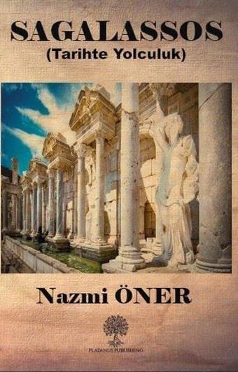 Sagalassos - Tarihte Yolculuk - Nazmi Öner - Platanus Publishing