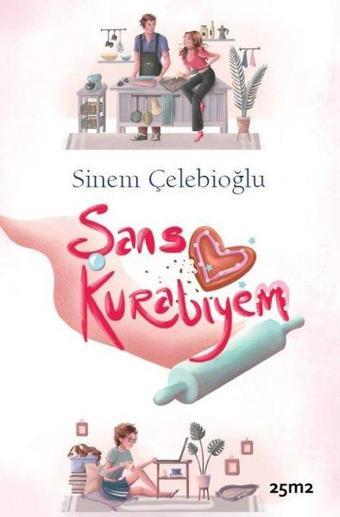 Şans Kurabiyem - Sinem Çelebioğlu - 25M2 Kitap