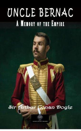 Uncle Bernac A Memory of the Empire - Platanus Publishing