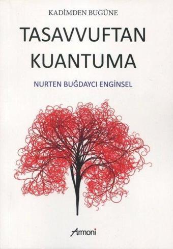 Kadimden Bugüne Tasavvuftan Kuantuma - Nurten Buğdaycı Enginsel - Armoni