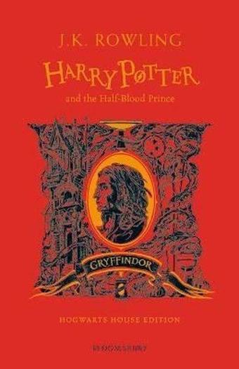 Harry Potter and the Half-Blood Prince  Gryffindor Edition - J. K. Rowling - Bloomsbury