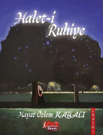 Halet-i Ruhiye - Hayat Özlem Kayalı - Atayurt Yayınevi