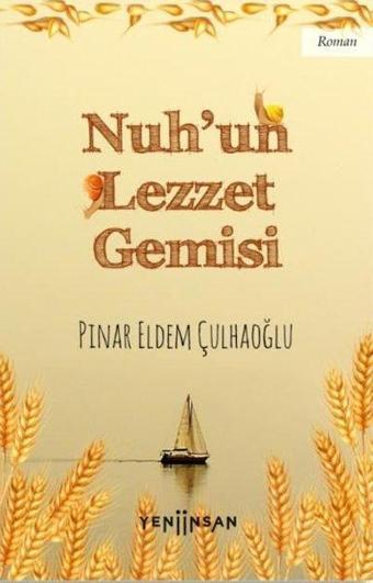 Nuh'un Lezzet Gemisi - Pınar Eldem Çulhaoğlu - Yeni İnsan Yayınevi