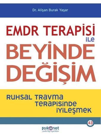 EMDR Terapisi ile Beyinde Değişim - Alişan Burak Yaşar - Psikonet