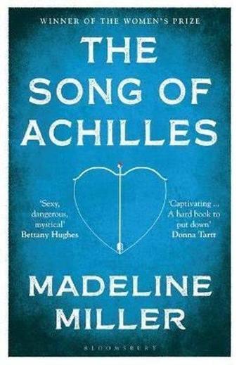 The Song of Achilles  - Madeline Miller - Bloomsbury