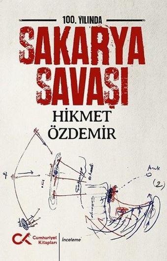 100. Yılında Sakarya Savaşı - Hikmet Özdemir - Cumhuriyet Kitapları