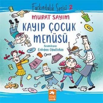 Kayıp Çocuk Menüsü - Farkındalık Serisi 2 - Murat Sayım - Eksik Parça Yayınları