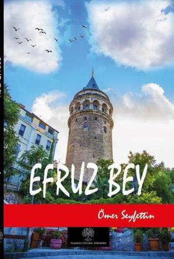 Efruz Bey - Ömer Seyfettin - Platanus Publishing