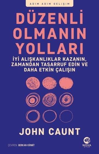 Düzenli Olmanın Yolları - Adım Adım Gelişim - John Caunt - Nova Kitap