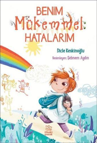 Benim Mükemmel Hatalarım - Dicle Keskinoğlu - İthaki Çocuk