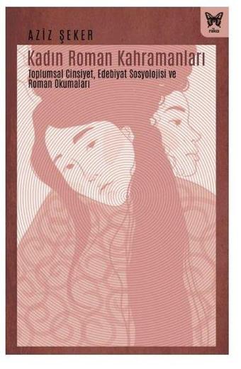 Kadın Roman Kahramanları - Aziz Şeker - Nika Yayınevi