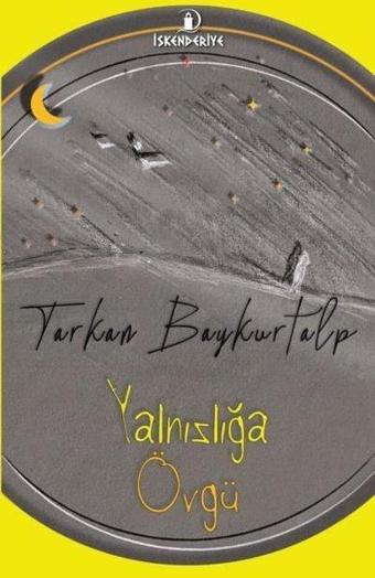 Yalnızlığa Övgü - Tarkan Baykurtalp - İskenderiye Yayınları