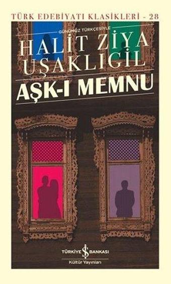 Aşk - Memnu - Günümüz Türkçesiyle - İş Bankası Kültür Yayınları