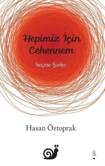 Hepimiz İçin Cehennem - Seçme Şiirler - Hasan Öztoprak - Sakin Kitap