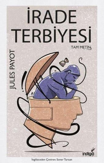 İrade Terbiyesi - Jules Payot - İndigo Kitap Yayınevi