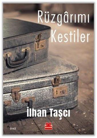 Rüzgarımı Kestiler - İlhan Taşcı - Kırmızı Kedi Yayınevi