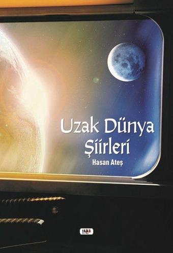 Uzak Dünya Şiirleri - Hasan Ateş - Tilki Kitap