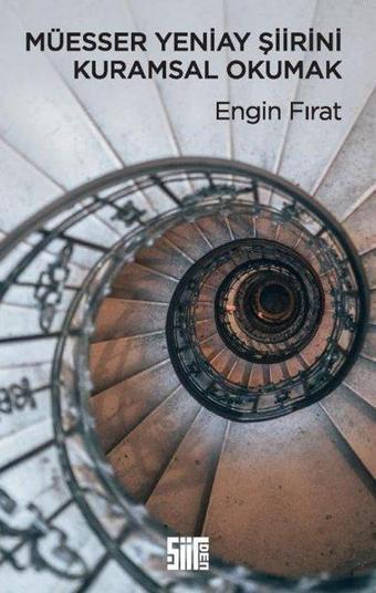 Müesser Yeniay Şiirini Kuramsal Okumak - Engin Fırat - Şiirden Yayınları