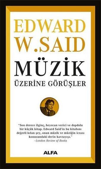 Müzik Üzerine Görüşler - Edward W. Said - Alfa Yayıncılık