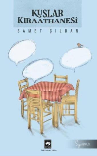 Kuşlar Kıraathanesi - Samet Çıldan - Ötüken Neşriyat