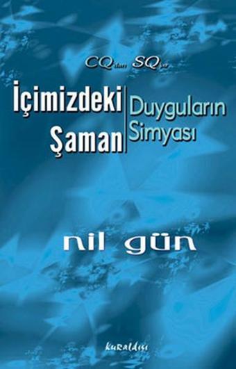 İçimizdeki Şaman-Duyguların Simyası - Nil Gün - Kuraldışı Yayınları