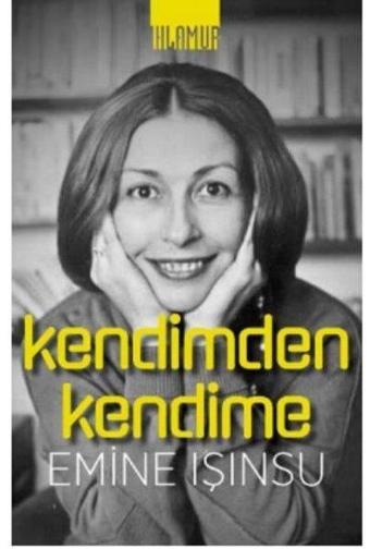 Kendimden Kendime - Emine Işınsu - Ihlamur Kitap