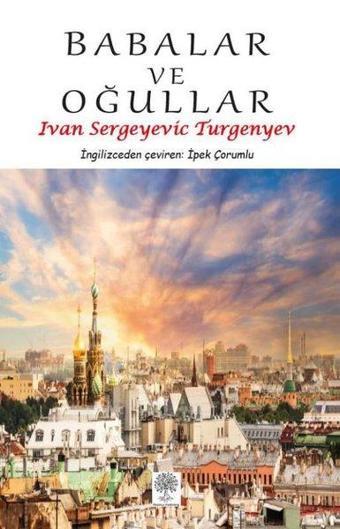 Babalar ve Oğullar - Ivan Sergeyeviç Turgenyev - Platanus Publishing