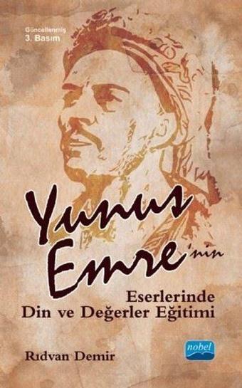 Yunus Emre'nin Eserlerinde Din ve Değerler Eğitimi - Nobel Akademik Yayıncılık
