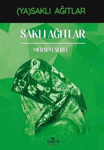 Saklı Ağıtlar - Yasaklı Ağıtlar - Meryem Serel - Beyaz Fil Yayınları