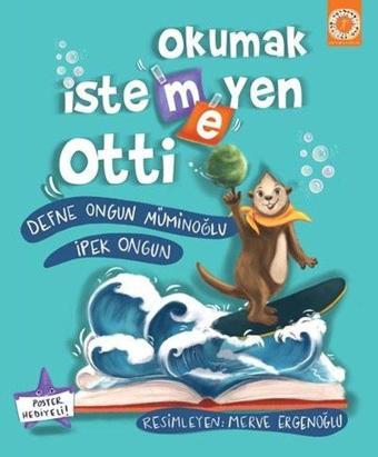 Okumak İstemeyen Otti - Defne Ongun Müminoğlu - Artemis Çocuk