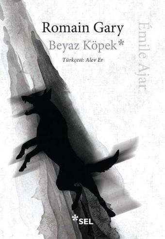 Beyaz Köpek - Romain Gary - Sel Yayıncılık