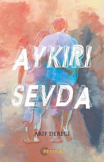 Aykırı Sevda - Arif Dereci - Festival Yayıncılık