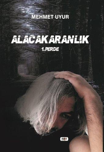 Alacakaranlık - 1.Perde - Mehmet Uyur - Tilki Kitap